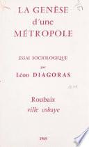 La genèse d'une métropole
