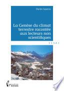 La genèse du climat terrestre racontée aux lecteurs non scientifiques