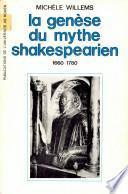 La genèse du mythe shakespearien 1660- 1780