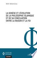 La genèse et l'évolution de la philosophie islamique et de sa conciliation entre la raison et la foi
