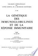 La génétique des immunoglobulines et de la réponse immunitaire, Paris, 8-11 mai 1973