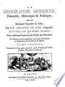 La Geographie Moderne, Naturelle, Historique & Politique, dans une Methode Nouvelle & Aisée