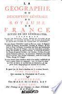 La Géographie ou description générale du royaume de France, ...