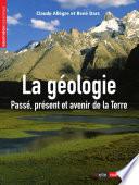 La géologie. Passé, présent et avenir de la terre