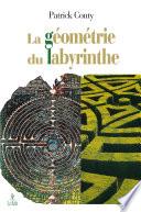 La géométrie du labyrinthe