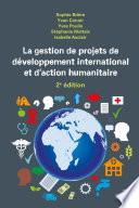 La gestion de projets de développement international et d’action humanitaire 2e édition