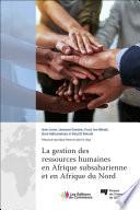 La gestion des ressources humaines en Afrique subsaharienne et en Afrique du Nord