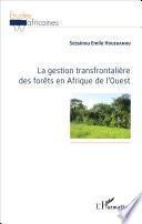 La gestion transfrontalière des forêts en Afrique de l'Ouest