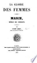 La Gloire des femmes. Marie, mère du Christ