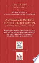 La grammaire philosophique du Pseudo-Robert Grosseteste (Pierre de Limoges, Pierre d’Auvergne ?). Présentation, édition et traduction des Communia parisiens et salmantins