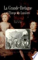 La Grande-Bretagne Et L'Europe Des Lumières