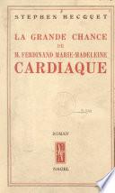 La grande chance de M. Ferdinand Marie-Madeleine, cardiaque