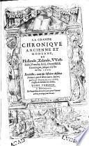 La grande chroniqve ancienne et moderne, de Hollande, Zelande, Westfrise, Vtrecht, Frise, Overyssel et Groeningen, jusques à la fin de l'an 1600