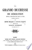La Grande-Duchesse de Gérolstein, opéra-bouffe en trois actes ... Deuxième édition