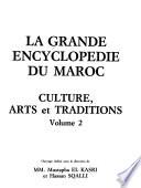 La Grande encyclopédie du Maroc: Culture, arts et traditions