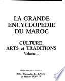 La Grande encyclopédie du Maroc: Culture, arts et traditions