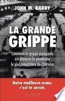 La grande grippe : comment la grippe espagnole est devenue la pandémie la plus meurtrière de l'histoire