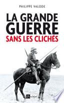 La grande guerre sans les clichés
