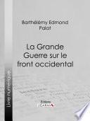 La Grande Guerre sur le front occidental