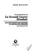 La grande histoire de la Seconde Guerre mondiale: De la reconquête des Philippines à la bataille des Ardennes Juillet 1944