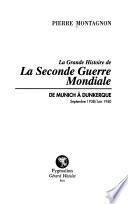La grande histoire de la Seconde Guerre mondiale: De Munich à Dunkerque, septembre 1938
