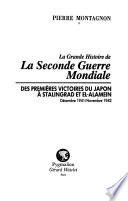 La grande histoire de la Seconde Guerre mondiale: Des premières victoires du Japon à Stalingrad et El-Alamein, decémbre 1941-novembre 1942