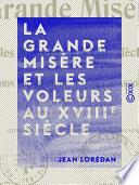 La Grande Misère et les voleurs au XVIIIe siècle - Marion du Faouët et ses associés, 1740-1770