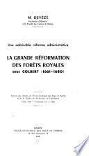 La grande réformation des forêts royales sous Colbert, 1661-1680