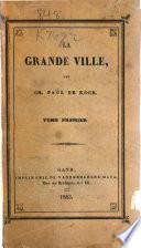 La grande ville : nouveau tableau de Paris ; comique, critique et philosophique. 2