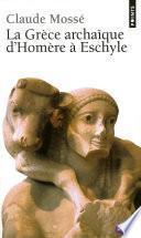 La Grèce archaïque d'Homère à Eschyle (VIIIe-VIe siècle av. J.-C.)
