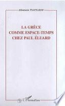 LA GRECE COMME ESPACE-TEMPS CHEZ PAUL ELUARD