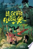 La Griffe et la flèche, tome 2 - La vengeance de la forêt