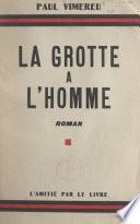 La grotte à l'homme