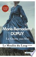 La Grotte aux fées - La Saga du Moulin du Loup - Volume 4