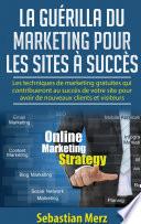 La guérilla du marketing pour les sites à succès