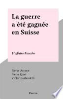 La guerre a été gagnée en Suisse