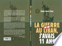 La Guerre au Liban, j'avais 11 ans