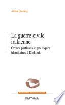 La Guerre civile irakienne