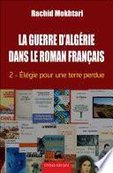 La Guerre d'Algérie dans le roman français - Tome 2