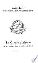 La guerre d'Algérie est une menace pour la paix mondiale