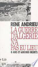 La guerre d'Algérie n'a pas eu lieu : 8 ans et 600000 morts