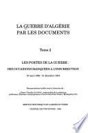La Guerre d'Algérie par les documents: Les portes de la guerre: des occasions manquées a l'insurrection, 10 mars 1946-31 décembre 1954