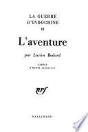 La guerre d'Indochine: L'aventure
