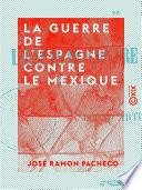 La Guerre de l'Espagne contre le Mexique