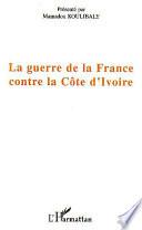 La guerre de la France contre la Côte d'Ivoire