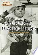 La Guerre des boutons – Texte complet et annoté, précédé d'une préface de l’auteur [nouv. éd. entièrement revue et corrigée].