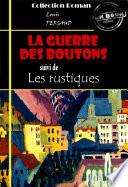 La guerre des boutons (suivi de Les rustiques) [édition intégrale revue et mise à jour]