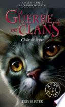 La guerre des Clans - cycle II La dernière prophétie - tome 2 Clair de lune