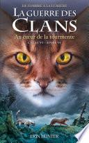 Livre La guerre des clans, Cycle VI - Tome 6 Au coeur de la tourmente