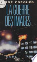 La Guerre des images